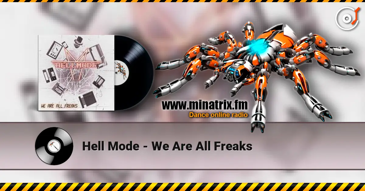 Hell Mode - We Are All Freaks écouter en ligne en haute qualité | Minatrix.FM