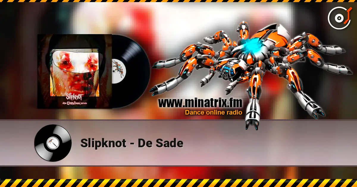 Slipknot - De Sade écouter en ligne en haute qualité | Minatrix.FM
