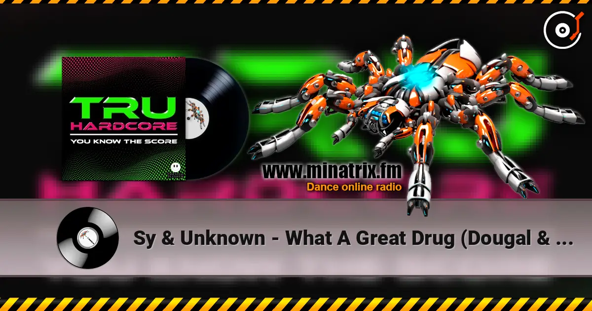 Sy & Unknown - What A Great Drug (Dougal & Gammer Remix) écouter en ligne en haute qualité | Minatrix.FM