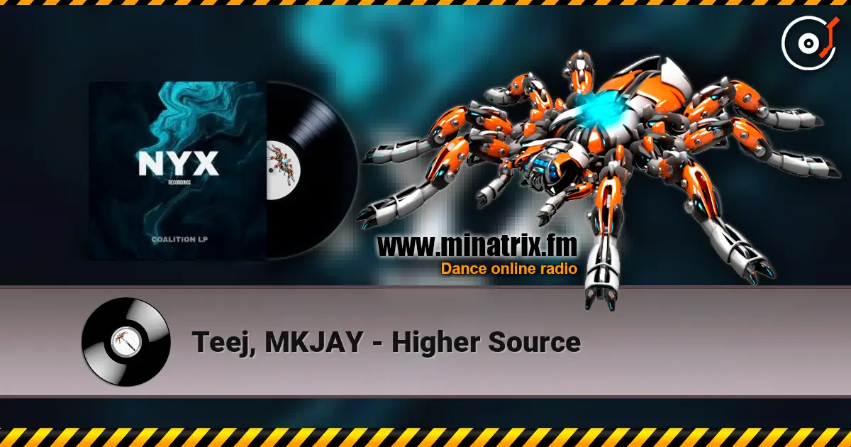 Teej, MKJAY - Higher Source écouter en ligne en haute qualité | Minatrix.FM