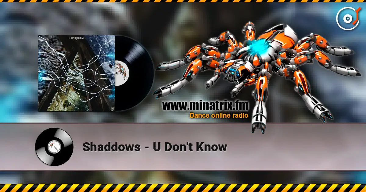 Shaddows - U Don't Know écouter en ligne en haute qualité | Minatrix.FM