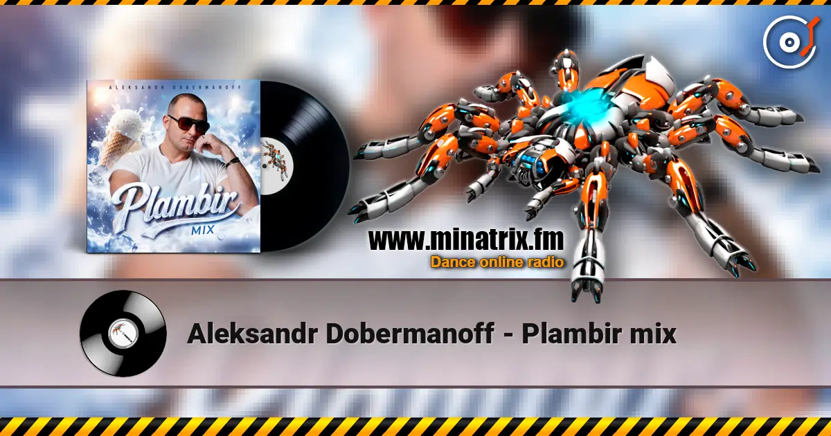 Aleksandr Dobermanoff - Plambir mix écouter en ligne en haute qualité | Minatrix.FM