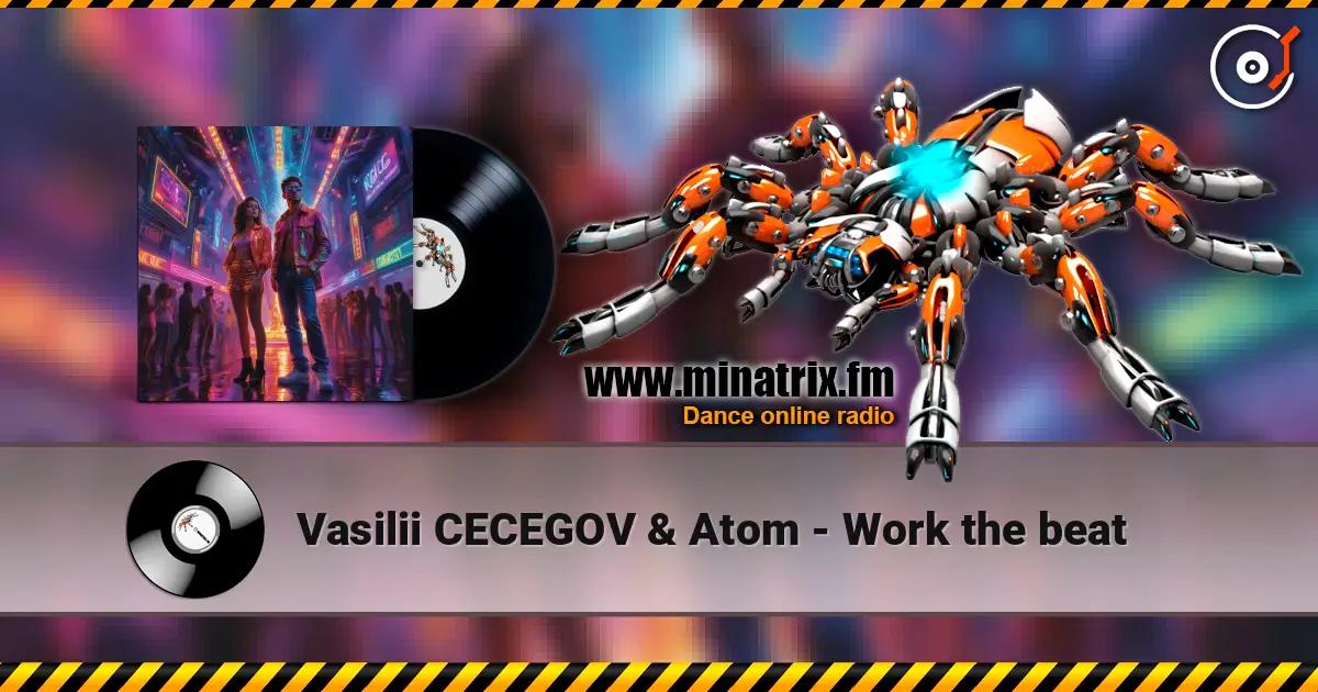 Vasilii CECEGOV & Atom - Work the beat écouter en ligne en haute qualité | Minatrix.FM
