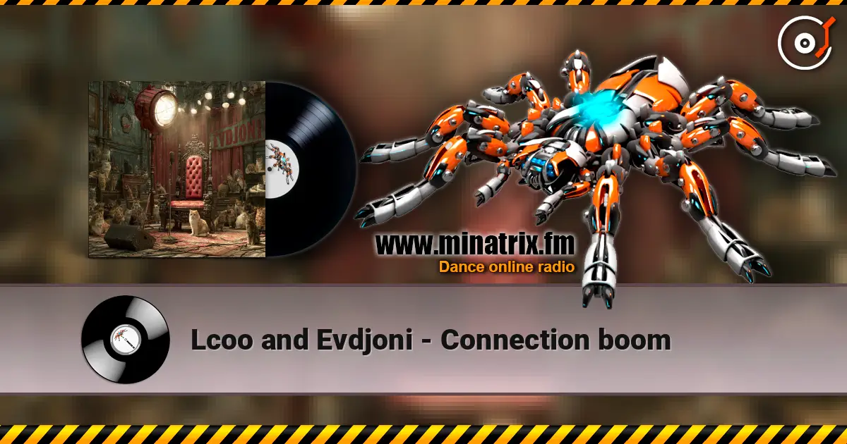 Lcoo and Evdjoni - Connection boom écouter en ligne en haute qualité | Minatrix.FM