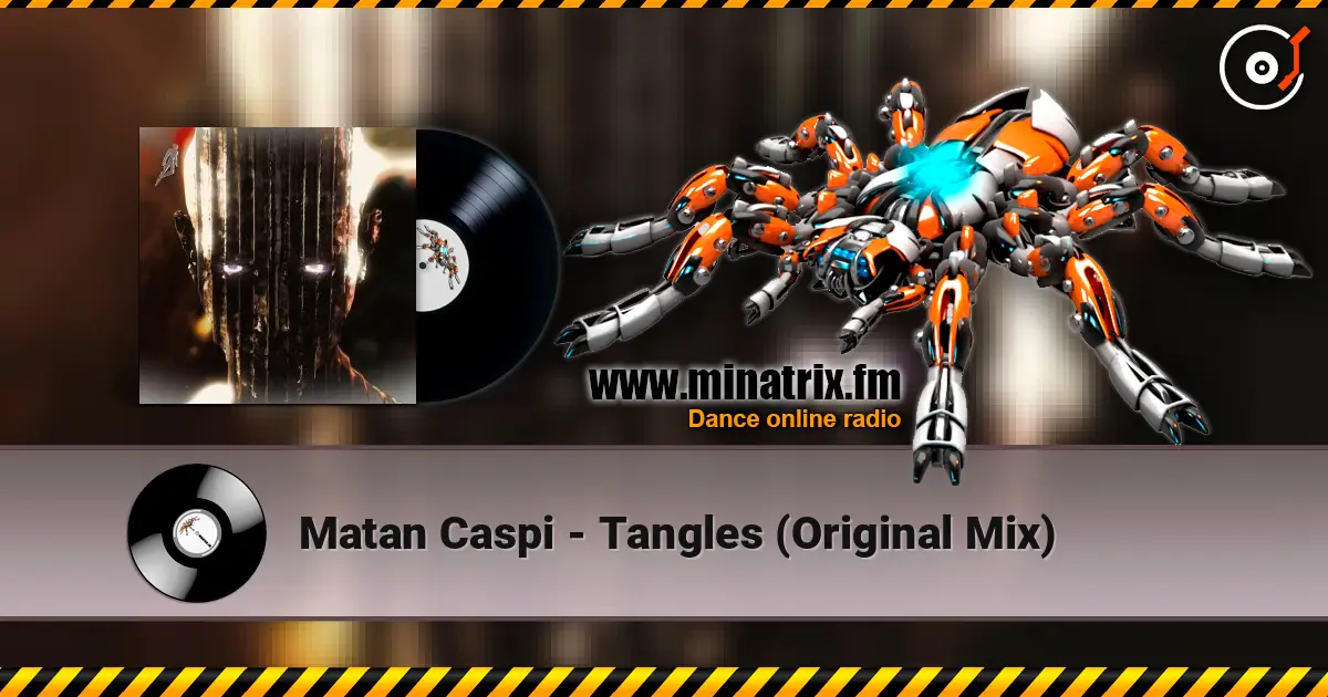 Matan Caspi - Tangles (Original Mix) écouter en ligne en haute qualité | Minatrix.FM