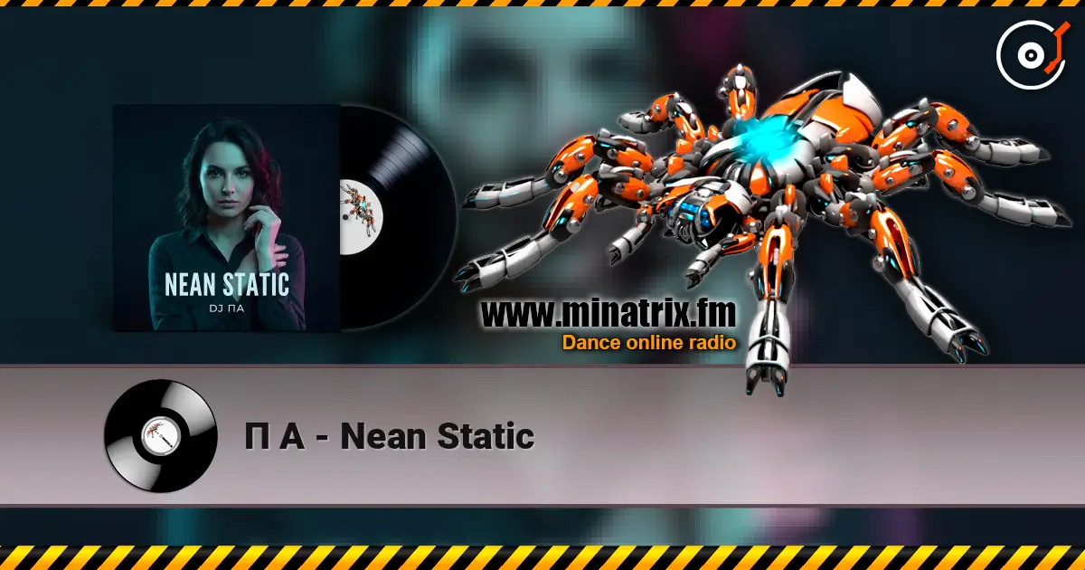П А - Nean Static écouter en ligne en haute qualité | Minatrix.FM