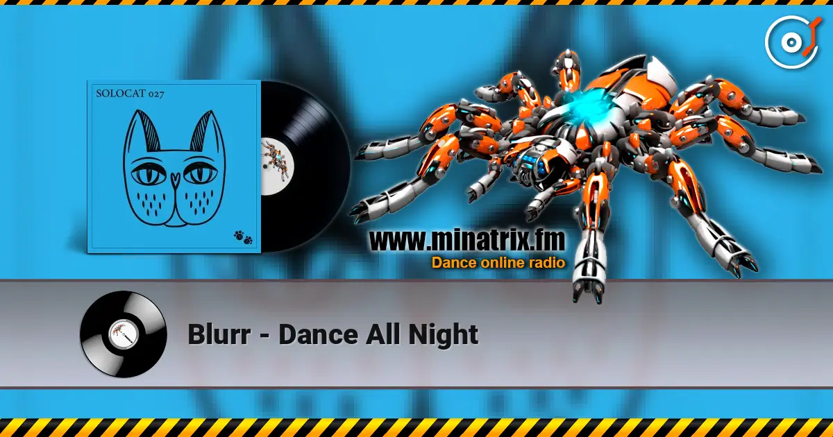 Blurr - Dance All Night écouter en ligne en haute qualité | Minatrix.FM