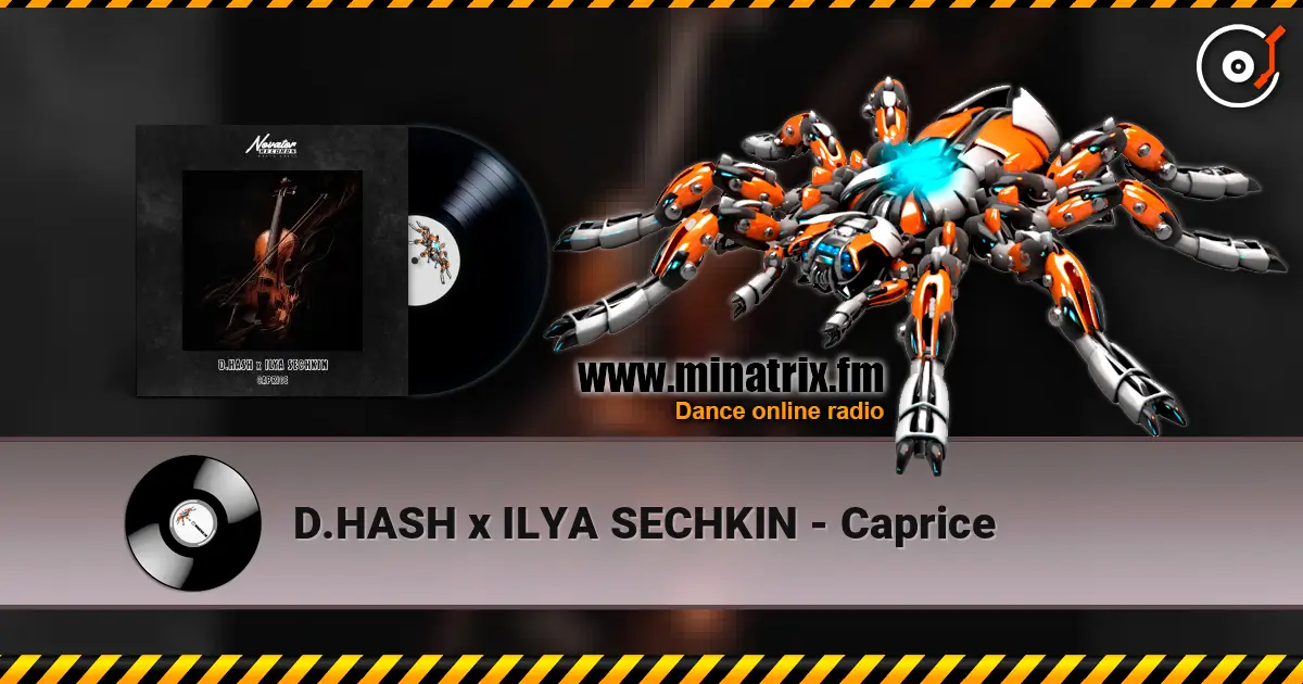 D.HASH x ILYA SECHKIN - Caprice écouter en ligne en haute qualité | Minatrix.FM