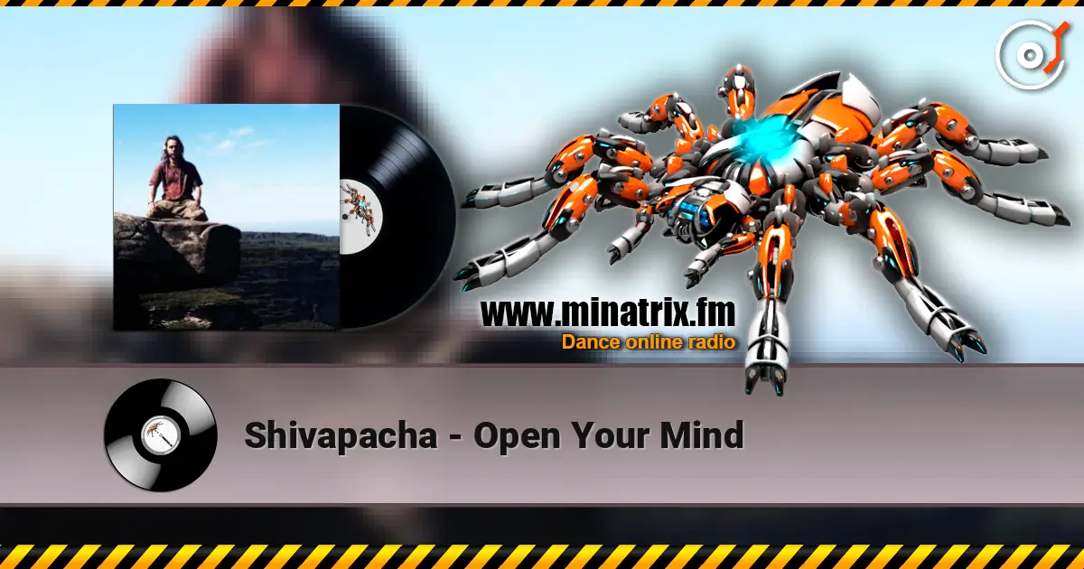 Shivapacha - Open Your Mind écouter en ligne en haute qualité | Minatrix.FM