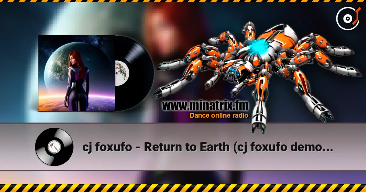 cj foxufo - Return to Earth (cj foxufo demo v.3) écouter en ligne en haute qualité | Minatrix.FM