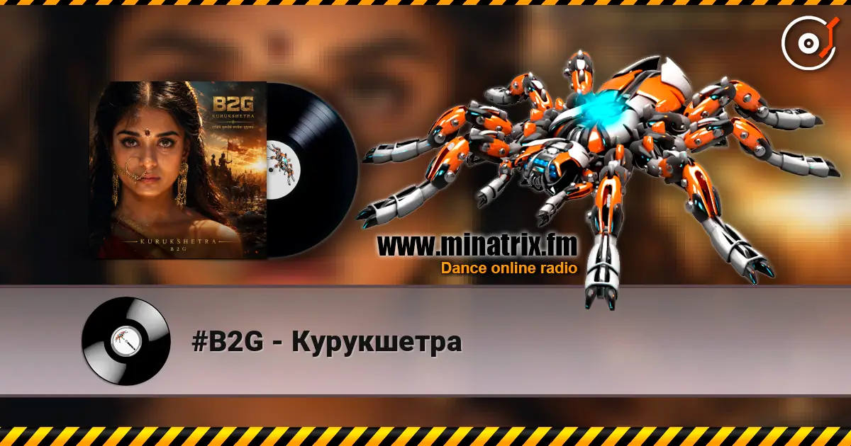 #B2G - Курукшетра écouter en ligne en haute qualité | Minatrix.FM