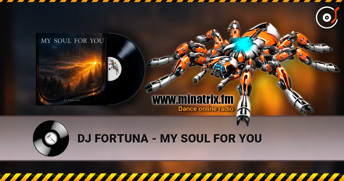 DJ FORTUNA - MY SOUL FOR YOU écouter en ligne en haute qualité | Minatrix.FM