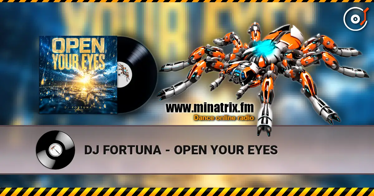 DJ FORTUNA - OPEN YOUR EYES écouter en ligne en haute qualité | Minatrix.FM