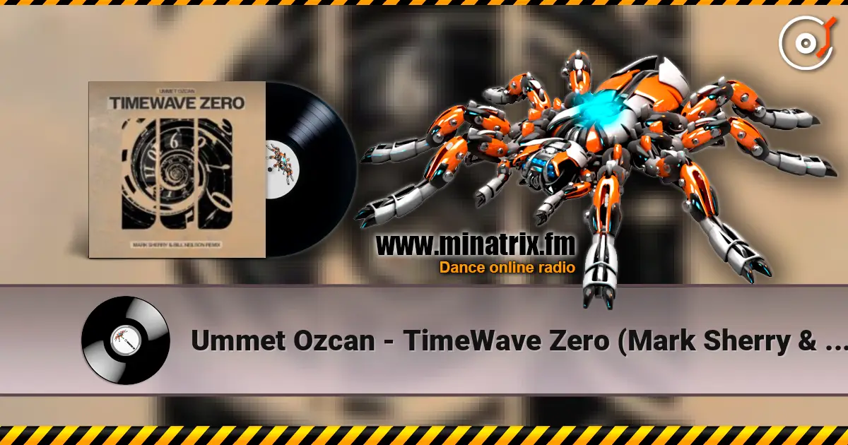 Ummet Ozcan - TimeWave Zero (Mark Sherry & Bill Neilson Extended Remix) écouter en ligne en haute qualité | Minatrix.FM