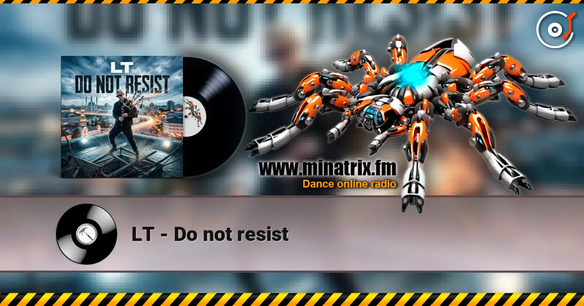 LT - Do not resist écouter en ligne en haute qualité | Minatrix.FM