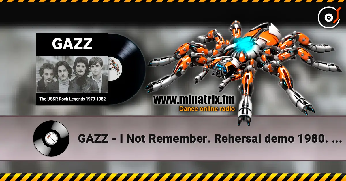 GAZZ - I Not Remember. Rehersal demo 1980. Restored and remastered 2026 écouter en ligne en haute qualité | Minatrix.FM