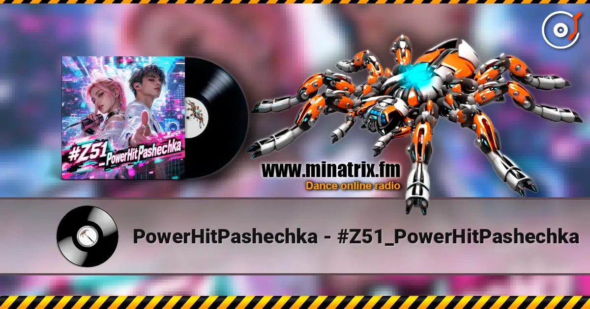 PowerHitPashechka - #Z51_PowerHitPashechka écouter en ligne en haute qualité | Minatrix.FM
