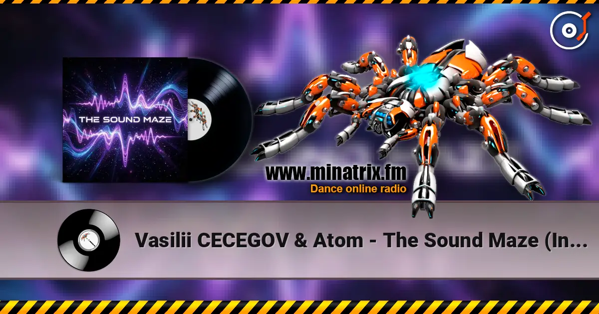 Vasilii CECEGOV & Atom - The Sound Maze (Instrumental drop) écouter en ligne en haute qualité | Minatrix.FM