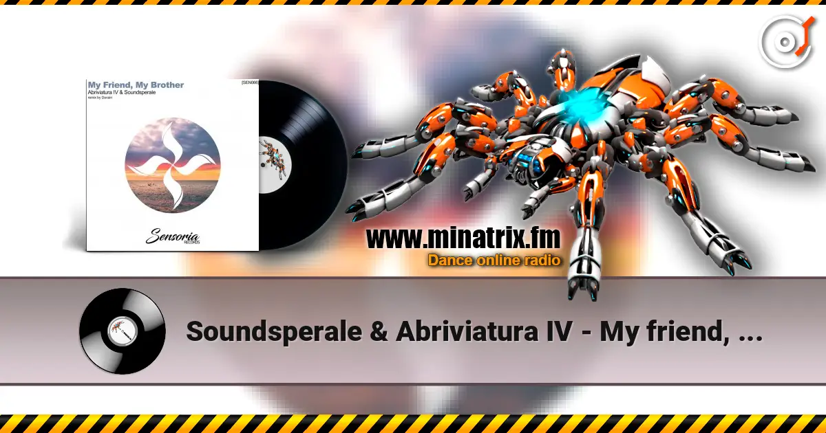 Soundsperale & Abriviatura IV - My friend, My brother écouter en ligne en haute qualité | Minatrix.FM