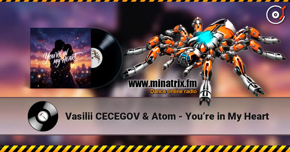 Vasilii CECEGOV & Atom - You’re in My Heart écouter en ligne en haute qualité | Minatrix.FM