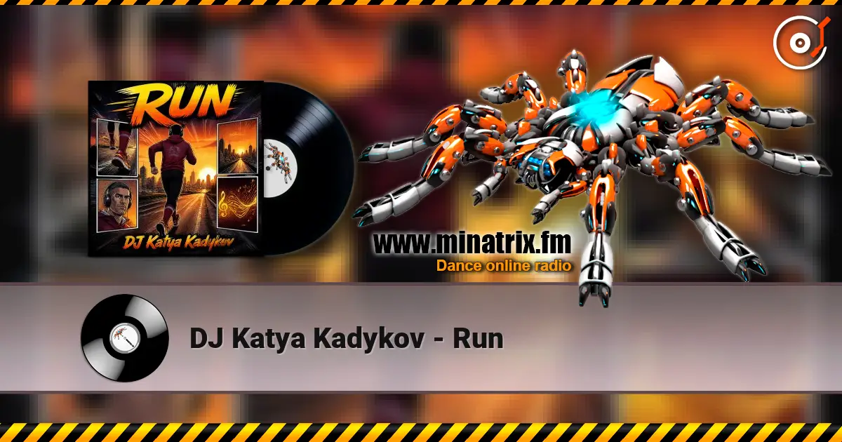 DJ Katya Kadykov - Run écouter en ligne en haute qualité | Minatrix.FM