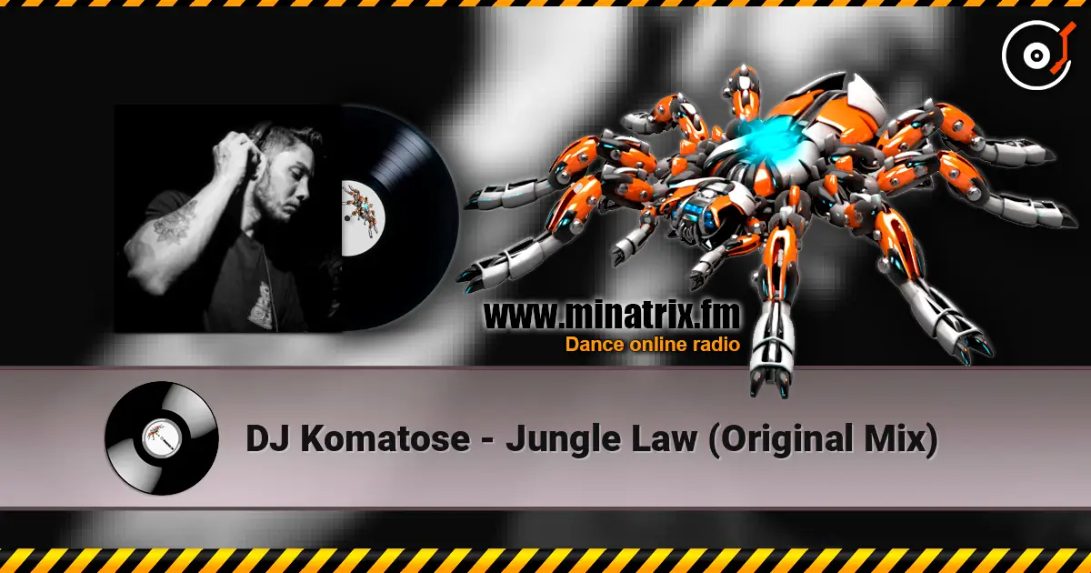 DJ Komatose - Jungle Law (Original Mix) écouter en ligne en haute qualité | Minatrix.FM