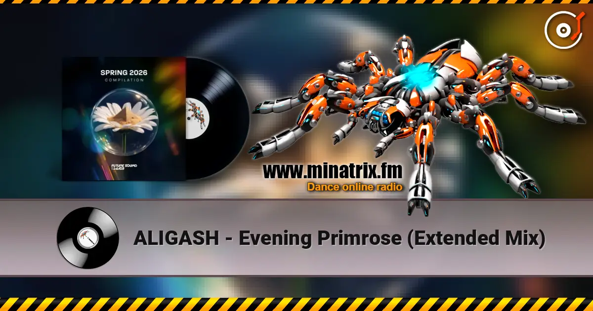 ALIGASH - Evening Primrose (Extended Mix) écouter en ligne en haute qualité | Minatrix.FM