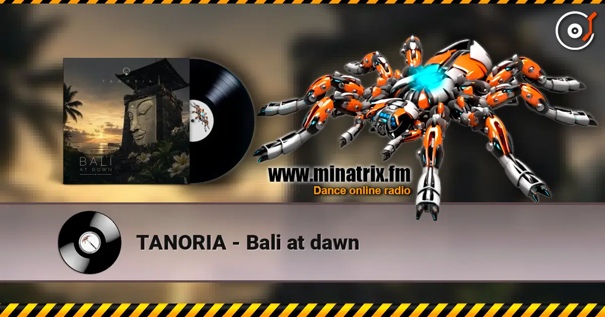 TANORIA - Bali at dawn écouter en ligne en haute qualité | Minatrix.FM