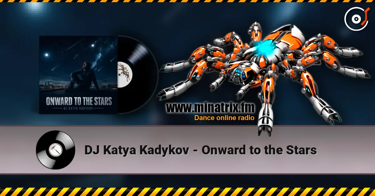 DJ Katya Kadykov - Onward to the Stars écouter en ligne en haute qualité | Minatrix.FM