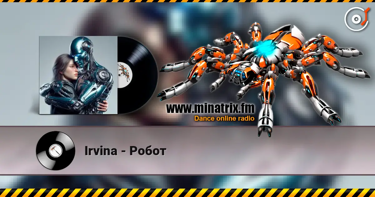 Irvina - Робот écouter en ligne en haute qualité | Minatrix.FM