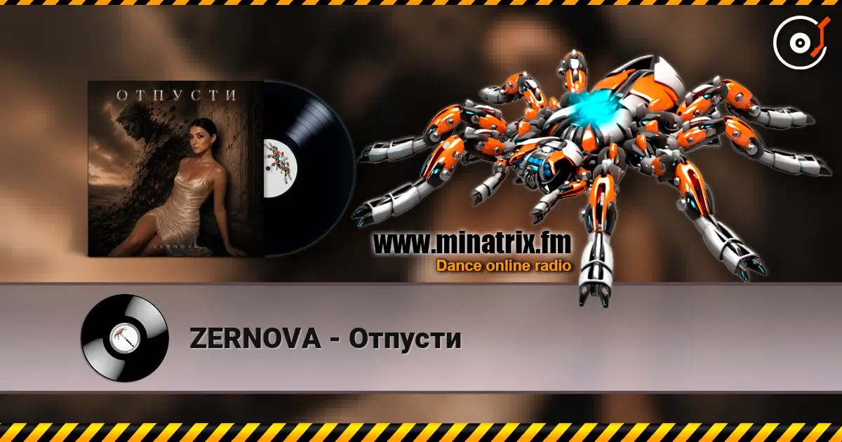ZERNOVA - Отпусти écouter en ligne en haute qualité | Minatrix.FM