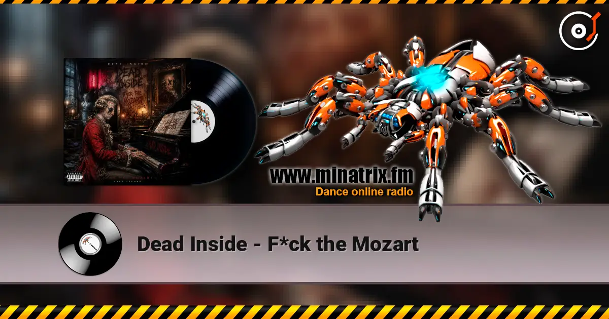 Dead Inside - F*ck the Mozart écouter en ligne en haute qualité | Minatrix.FM