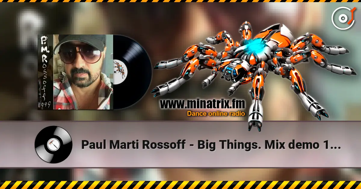 Paul Marti Rossoff - Big Things. Mix demo 1982 & studio 1999. Jazz Orchestra overdubbing 2019. écouter en ligne en haute qualité | Minatrix.FM