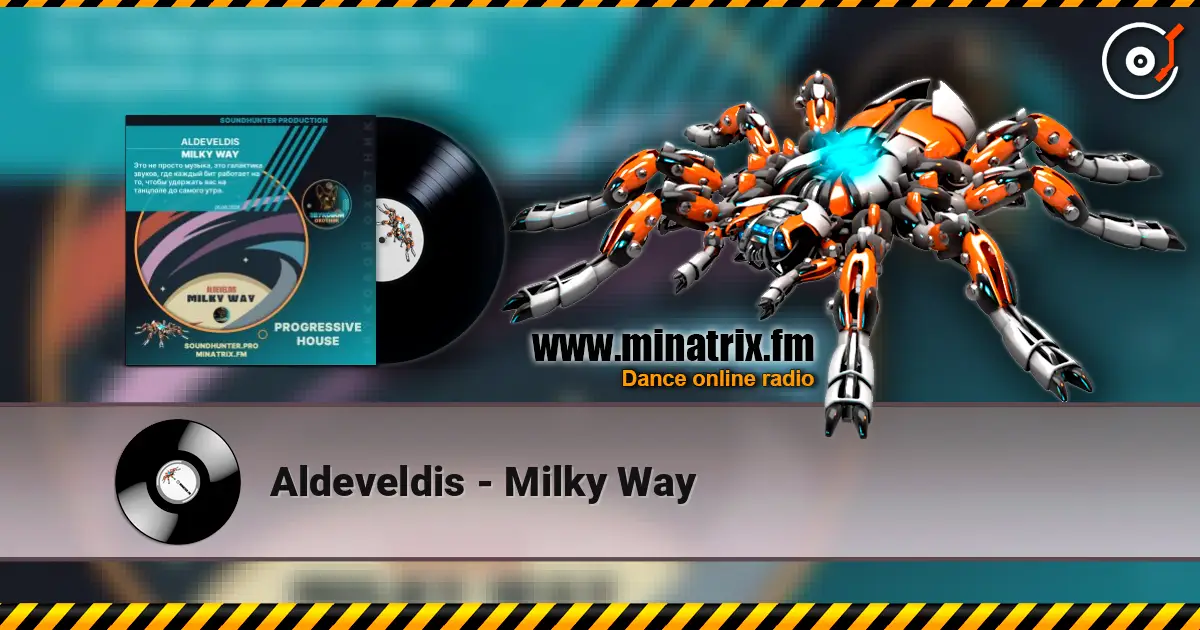Aldeveldis - Milky Way écouter en ligne en haute qualité | Minatrix.FM