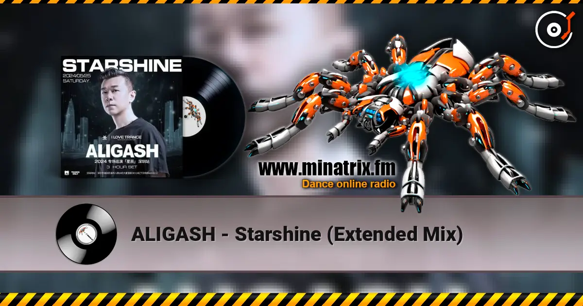 ALIGASH - Starshine (Extended Mix) écouter en ligne en haute qualité | Minatrix.FM