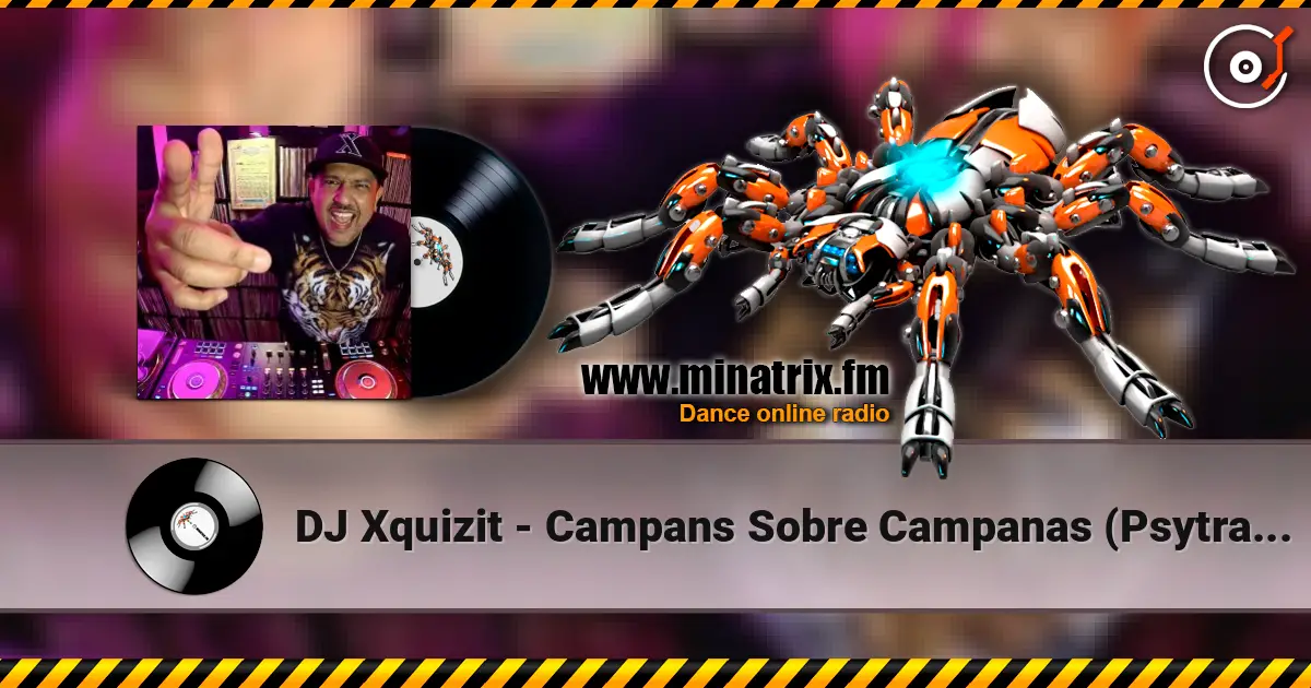 DJ Xquizit - Campans Sobre Campanas (Psytrance Mix) écouter en ligne en haute qualité | Minatrix.FM