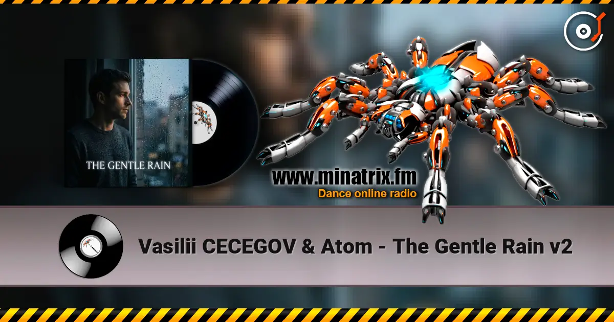 Vasilii CECEGOV & Atom - The Gentle Rain v2 écouter en ligne en haute qualité | Minatrix.FM