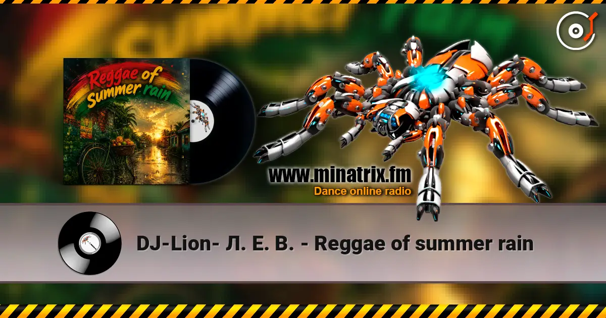 DJ-Lion- Л. Е. В. - Reggae of summer rain écouter en ligne en haute qualité | Minatrix.FM