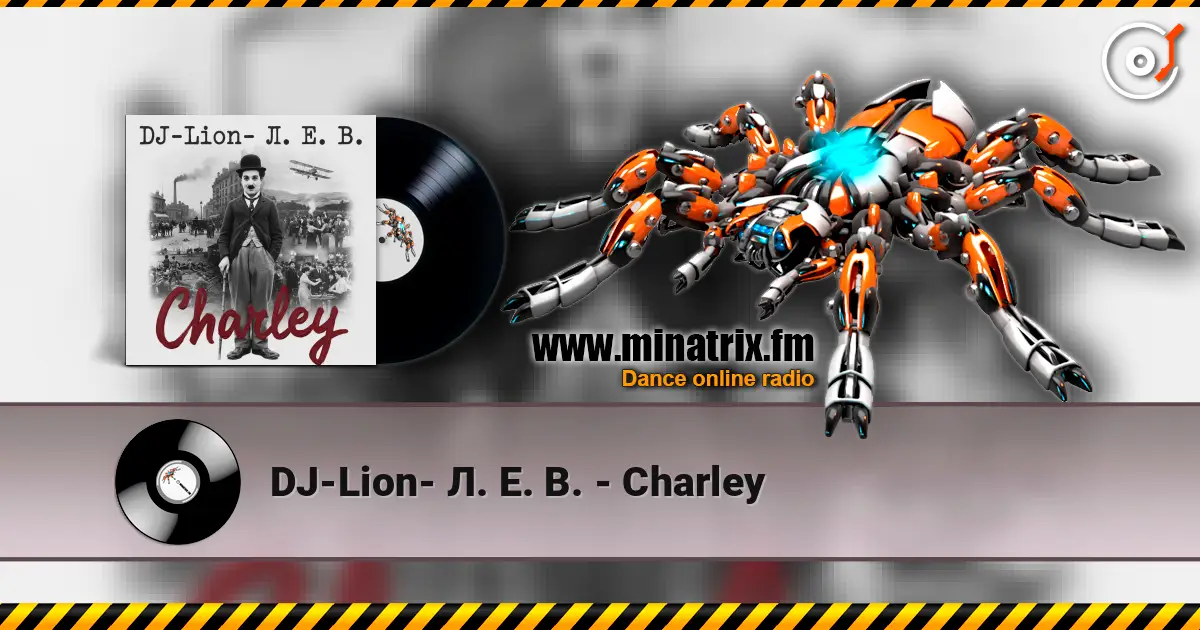 DJ-Lion- Л. Е. В. - Charley écouter en ligne en haute qualité | Minatrix.FM