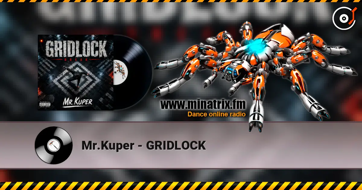 Mr.Kuper - GRIDLOCK écouter en ligne en haute qualité | Minatrix.FM