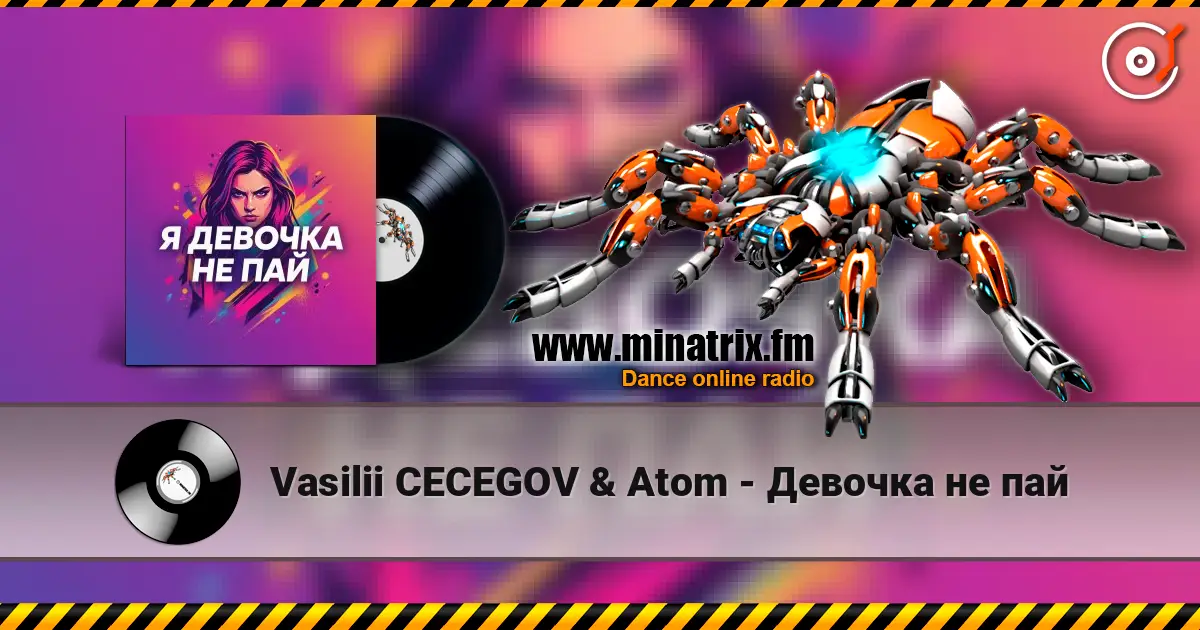 Vasilii CECEGOV & Atom - Девочка не пай écouter en ligne en haute qualité | Minatrix.FM