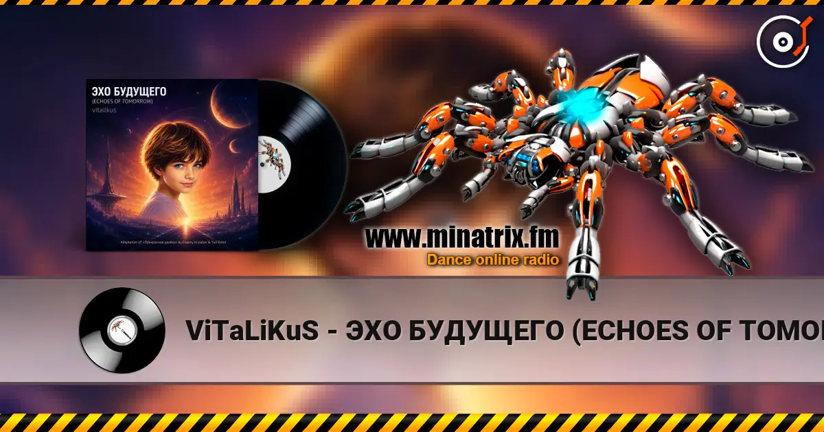 ViTaLiKuS - ЭХО БУДУЩЕГО (ECHOES OF TOMORROW) écouter en ligne en haute qualité | Minatrix.FM