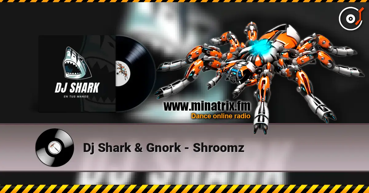 Dj Shark & Gnork - Shroomz écouter en ligne en haute qualité | Minatrix.FM