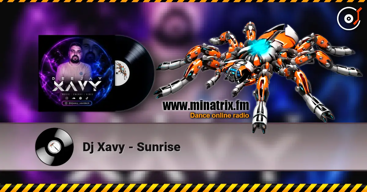 Dj Xavy - Sunrise écouter en ligne en haute qualité | Minatrix.FM