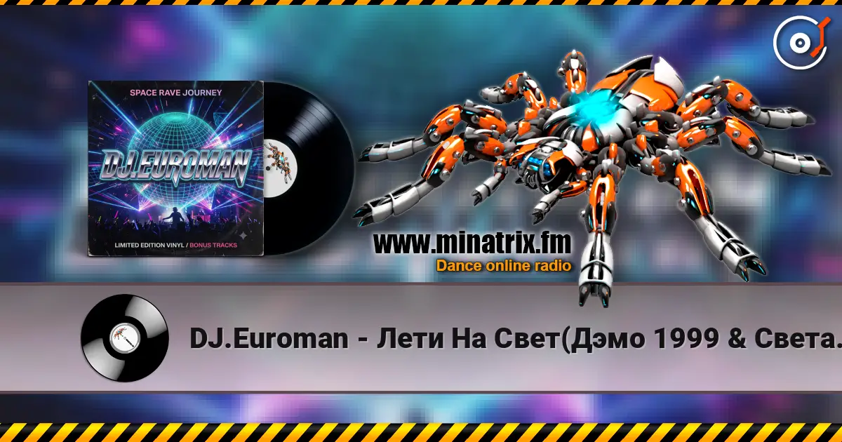 DJ.Euroman - Лети На Свет(Дэмо 1999 & Света 2001 & Руки Вверх 1999 Mix) écouter en ligne en haute qualité | Minatrix.FM