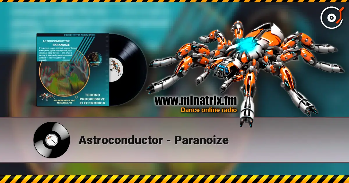 Astroconductor - Paranoize écouter en ligne en haute qualité | Minatrix.FM