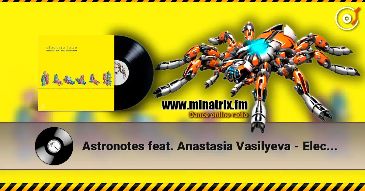 Astronotes feat. Anastasia Vasilyeva - Electric Love (Radio Edit) écouter en ligne en haute qualité | Minatrix.FM