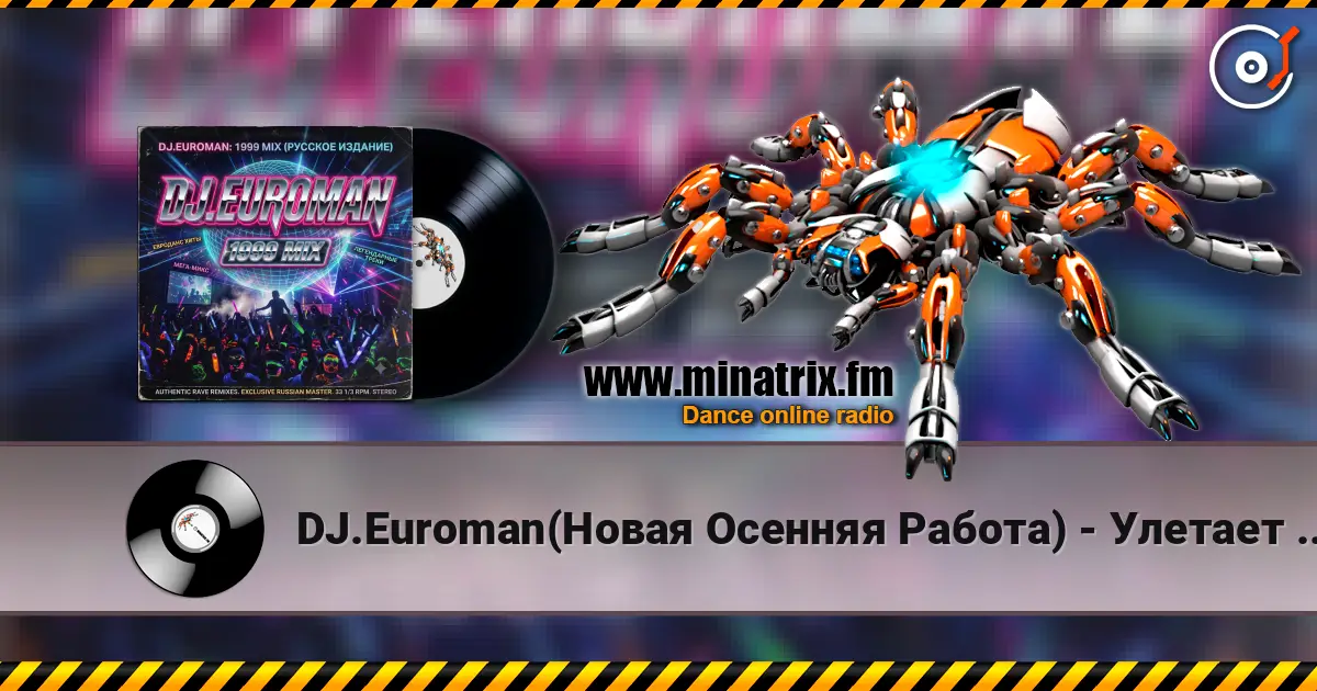 DJ.Euroman(Новая Осенняя Работа) - Улетает Самолёт(Дэмо 1999 & Вирус 2001 Mix) écouter en ligne en haute qualité | Minatrix.FM