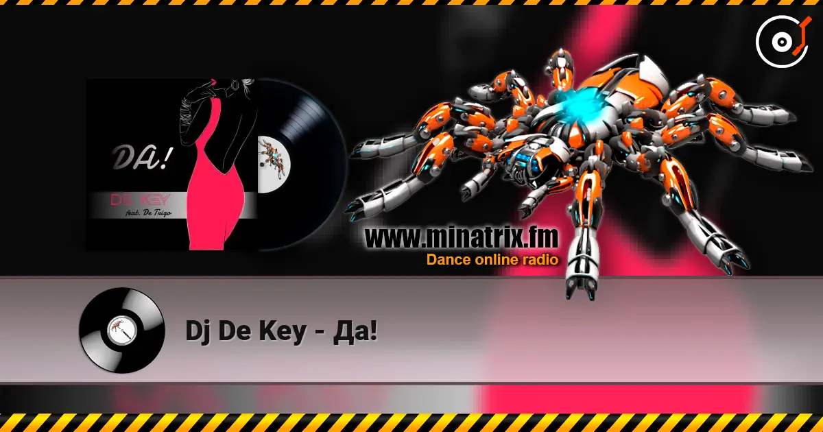 Dj De Key - Да! écouter en ligne en haute qualité | Minatrix.FM