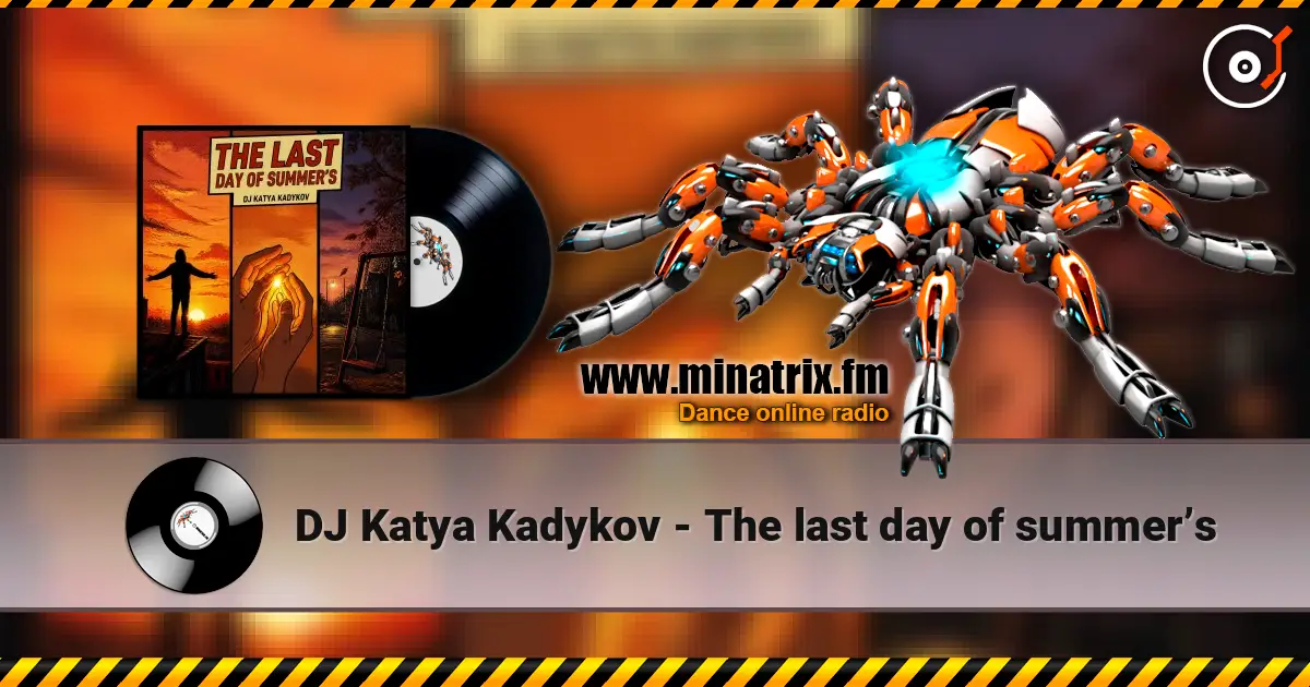 DJ Katya Kadykov - The last day of summer’s écouter en ligne en haute qualité | Minatrix.FM